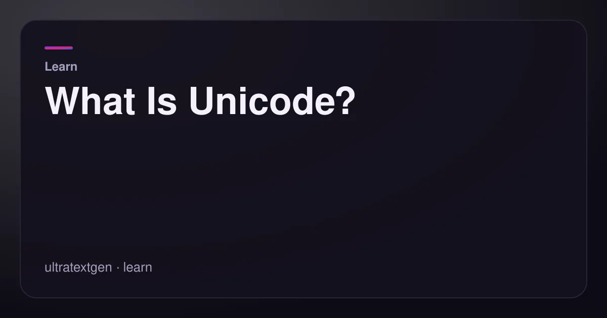 What Is Unicode? — title card for the learn article on UltraTextGen.