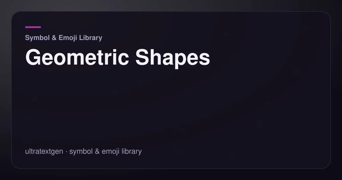 Geometric Shapes — title card for the symbol & emoji library article on UltraTextGen.