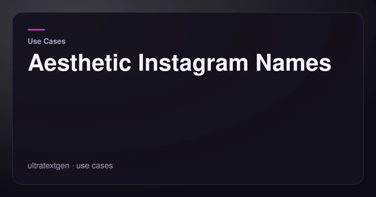 Aesthetic Instagram Names — title card for the use cases article on UltraTextGen.