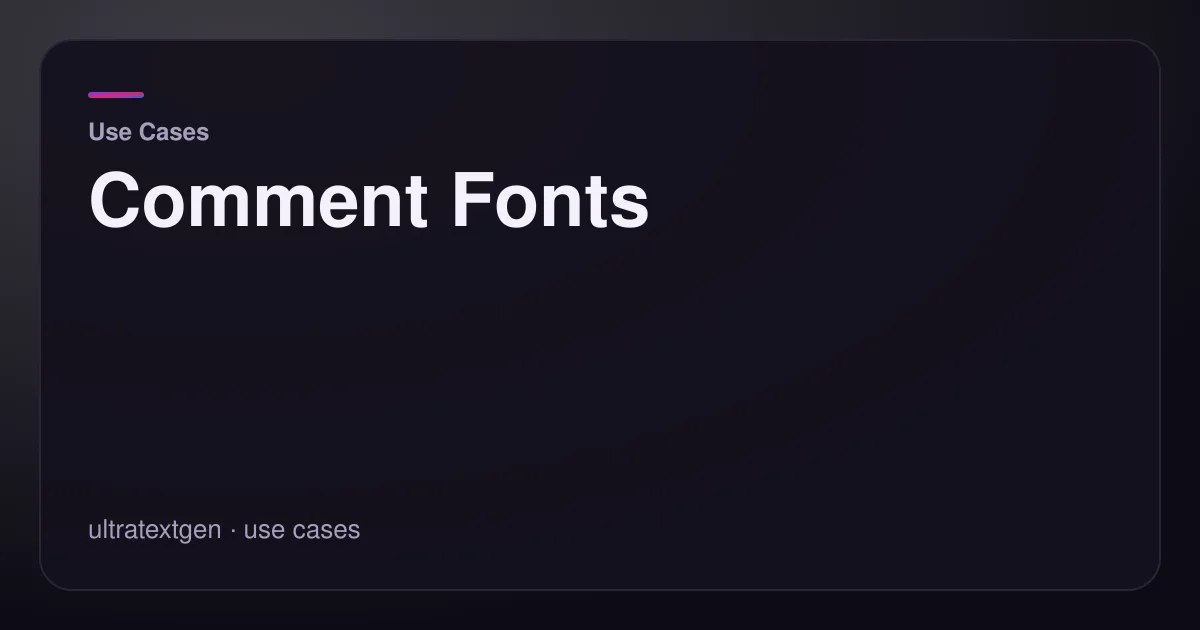 Comment Fonts — title card for the use cases article on UltraTextGen.