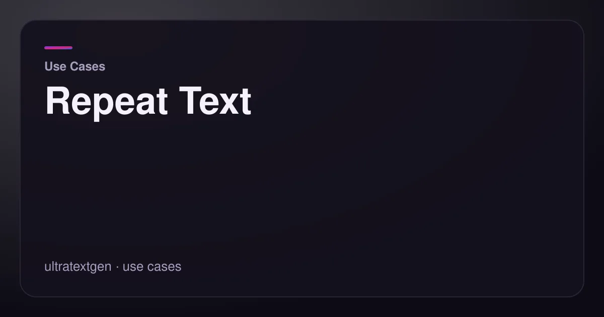 Repeat Text — title card for the use cases article on UltraTextGen.