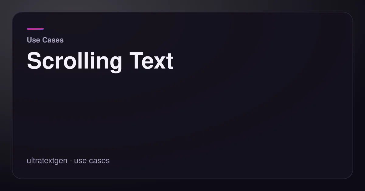 Scrolling Text — title card for the use cases article on UltraTextGen.